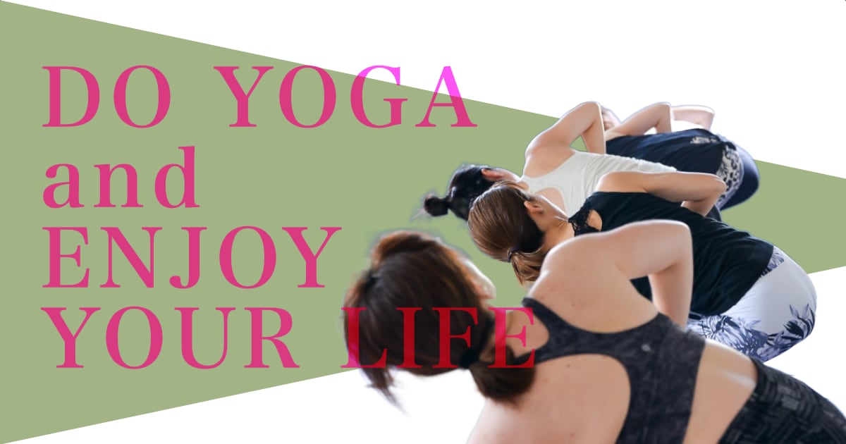 DO YOGA and ENJOY YOUR LIFE 生徒さん画像